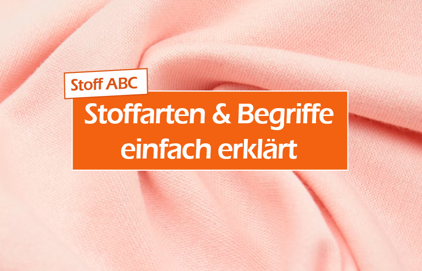 Stofflexikon - Stoffarten und Begriffe einfach erklärt